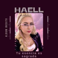 HAELL - TU ESENCIA ES SAGRADA