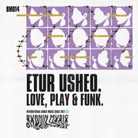 Etur Usheo - Love, Play & Funk