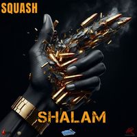 SQUASH - Shalam (Explicit)
