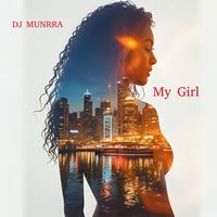 Dj Munrra - My Girl