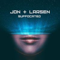 Jon + Larsen - Suffocated