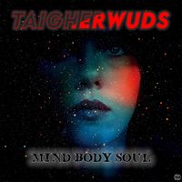 Taigherwuds - Mind Body Soul