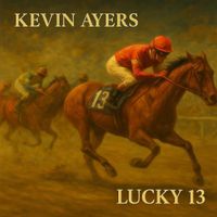 Kevin Ayers - Lucky 13