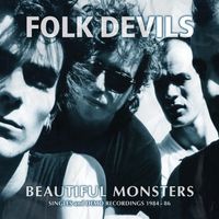 Folk Devils - Beautiful Monsters (Singles and Demo Recordings 1984-86)