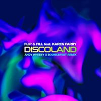 Flip & Fill - Discoland (Andy Whitby x Bouncefest Remix)