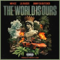 Mr. Kee - The World Is Ours (Explicit)