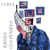Lyria - TOUTES CES PENSÉES 