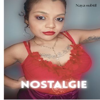 Naya subtil - Nostalgie