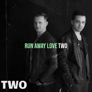 Two - Run Away Love