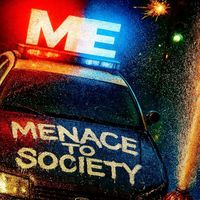 ME - Menace to Society (Explicit)