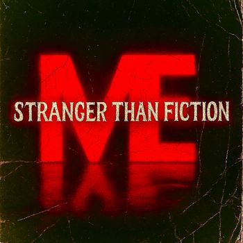 ME - Stranger Than Fiction