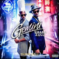 Shaka Zulu - Gemini (Explicit)