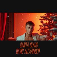 DAVID ALEXANDER - Santa Claus (Explicit)