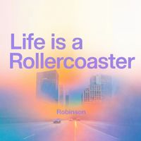 Robinson - Life Is A Rollercoaster