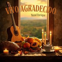 YASSEL ENRIQUE - Vivo Agradecido (Thanksgiving Edition)