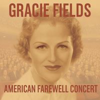 Gracie Fields - American Farewell Concert (Live, 1965) [2025 Remaster]