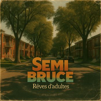 SemiBruce - Rêves D'adultes