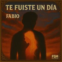 Fabio - Te Fuiste Un Dia