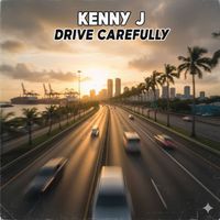 Kenny J - Drive Carefully