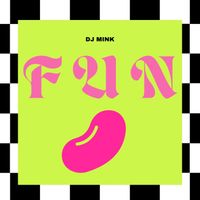 DJ MINK - FUN