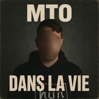 MTO - DANS LA VIE (Explicit)