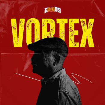 Goods - Vortex