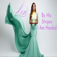 Lexi - By His Stripes I Am Healed