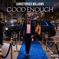 Christopher Williams - Good Enough (Explicit)