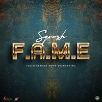 SQUASH - F.A.M.E (Faith Always Move Everything) (Explicit)
