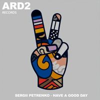 Sergii Petrenko - Have a Good Day