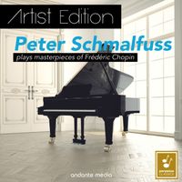 Peter Schmalfuss - Artist Edition - Peter Schmalfuss Plays Masterpieces of Frédéric Chopin