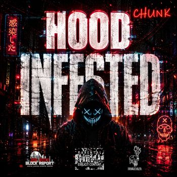 Chunk - Hood Infested (feat. Boheme) (Explicit)