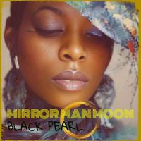 BLACK PEARL - Mirror Man Moon