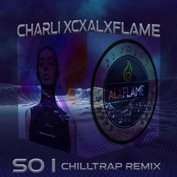 Charli xcx - SO I CHILLTRAP