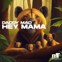 Daddy Mad - Hey Mama