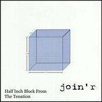 Join'r - Half Inch Block From The Tenation (2025 Remaster)