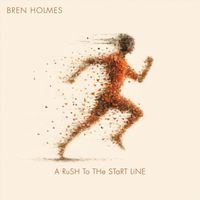 Bren Holmes - A Rush to the Start Line