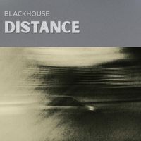 BLACKHOUSE - Distance
