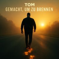 Tom - Gemacht um zu brennen