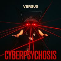 Versus - Cyberpsychosis