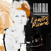 Lella Blu - I nostri ricordi