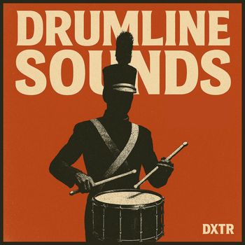 DXTR - DRUMLINE SOUNDS (Explicit)