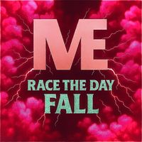 ME - Race the Day Fall (Explicit)