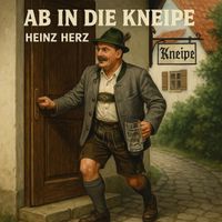 Heinz Herz - Ab in Die Kneipe