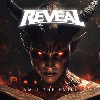 Reveal - Am I The Evil