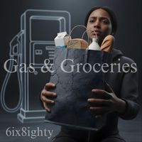 6ix8ighty - Gas & Groceries