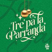 LA BANDA - Tre' pa' la' parranda
