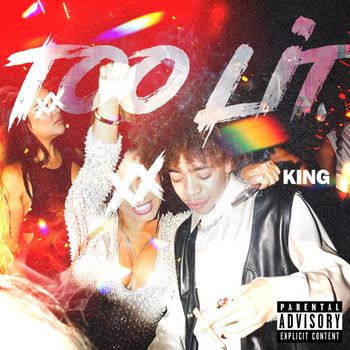 King - Too Lit (Explicit)