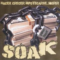 Soak - Nacer, Crecer, Hipotecarse...Morir