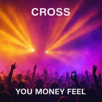 CROSS - You Money Feel